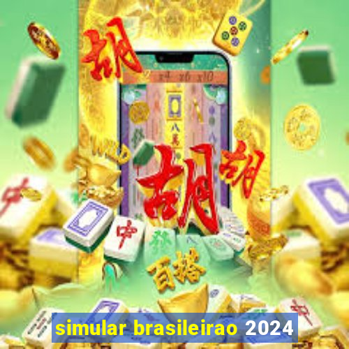 simular brasileirao 2024